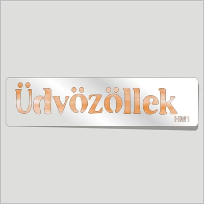 Üdvözöllek Festősablon Felirat